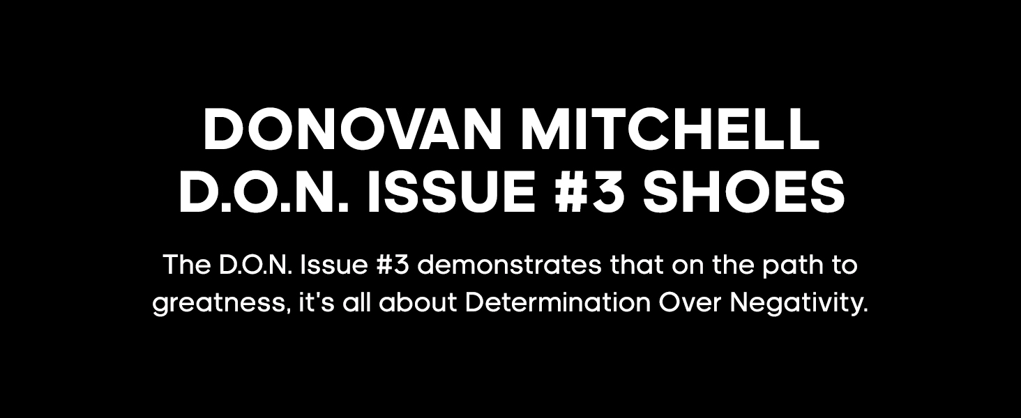 Text over black background: "Donavan Mitchell D.O.N Issue #3 Shoes. Determination Over Negativity"
